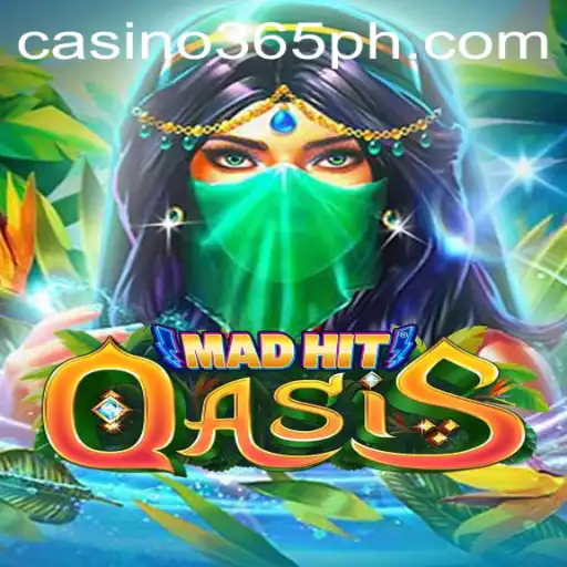 MadHitOasis: 365ph Gaming Revolution in a Desert of Challenges